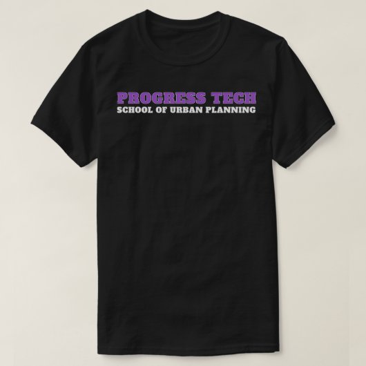 Progress Tech School of Urban Planning 4 T-shirt (Design voorkant)