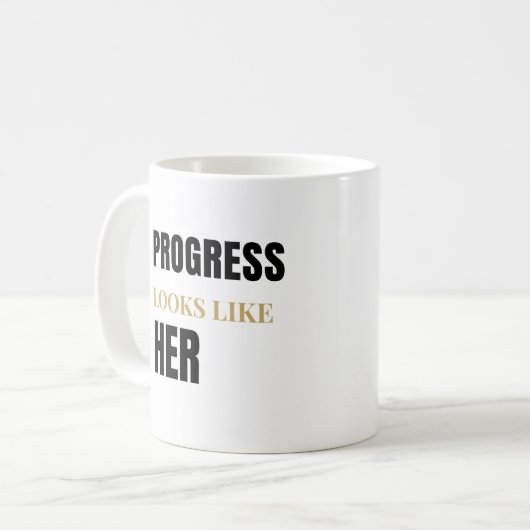 Progress Ziet Eruit Als Haar 11oz Mok – Internatio (Voorkant links)