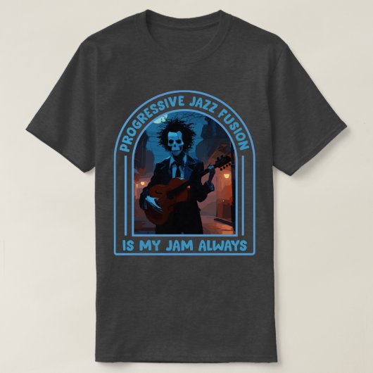 Progressieve jazzfusion is altijd mijn jam t-shirt (Design voorkant)