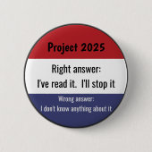 Project 2025 - Het juiste antwoord Ronde Button 5,7 Cm (Voorkant)