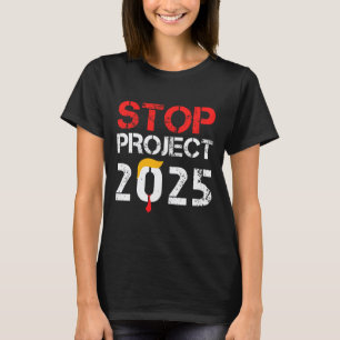 Project 2025 Trump's Project Anti Trump 3 T-shirt