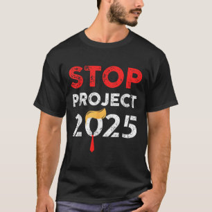 Project 2025 Trump's Project Anti Trump Funny Gift T-shirt