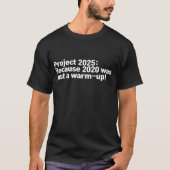 Project 2025 warming-up! t-shirt (Voorkant)