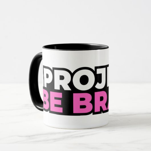 Project Be Brave Coffee Mug Mok (Voorkant links)