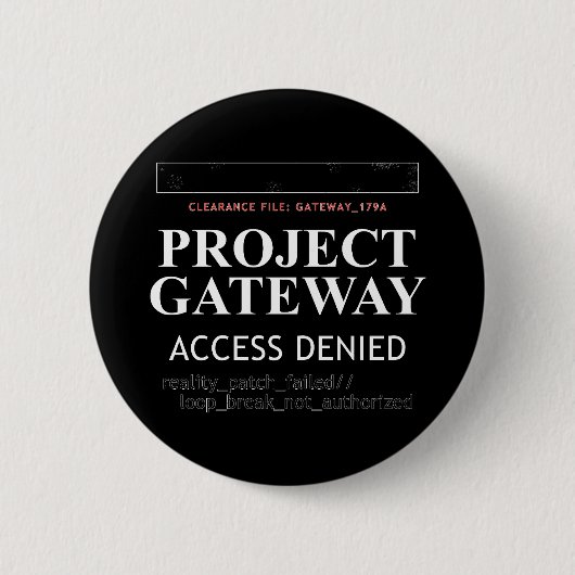 Project Gateway - TOEGANG GEWEIGERD - Reality Glit Ronde Button 5,7 Cm (Voorkant)