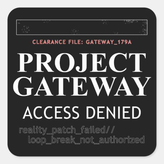 Project Gateway - TOEGANG GEWEIGERD - Reality Glit Vierkante Sticker (Voorkant)