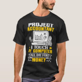 Projectaccountant drukt de hele dag op mijn comput t-shirt (Voorkant)