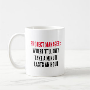 Projectmanagement: Waar 'Het duurt maar een minuut Koffiemok