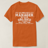 Projectmanager Als projectmanager ben ik verplicht T-shirt (Design voorkant)