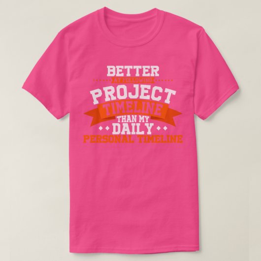 Projectmanager beter in het volgen van Project Tim T-shirt (Design voorkant)