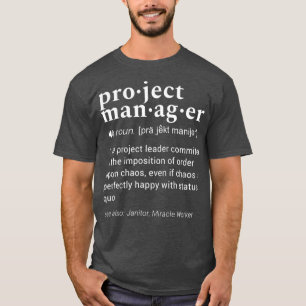 Projectmanager Funny Dictionary Definition T-shirt