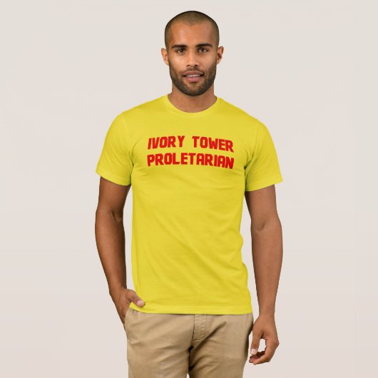 Proletarian voor ivory Tower T-shirt (Voorkant volledig)