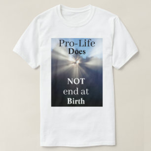 ProLife eindigt NIET bij geboorte T-shirt