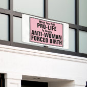 ProLife is tegen vrouwen gedwongen geboorte Spandoek (Buitenkant Gebouw)