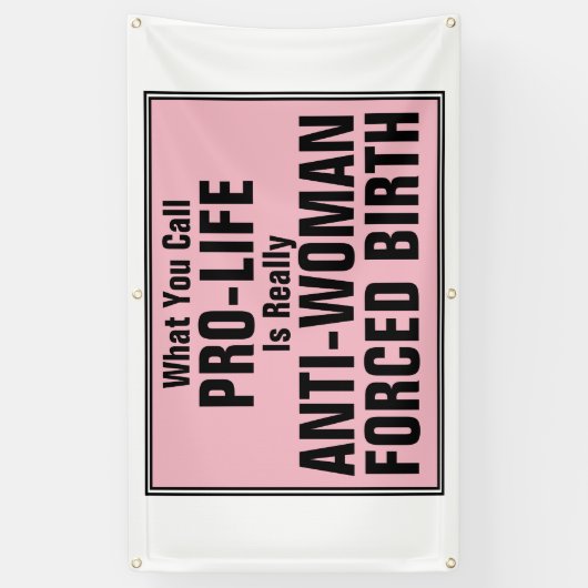 ProLife is tegen vrouwen gedwongen geboorte Spandoek (Verticaal)