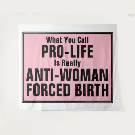 ProLife is tegen vrouwen gedwongen geboorte Wandkleed