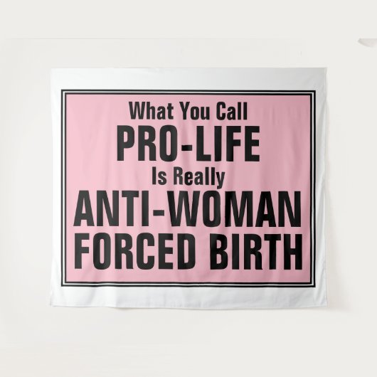 ProLife is tegen vrouwen gedwongen geboorte Wandkleed (Voorkant (horizontaal))