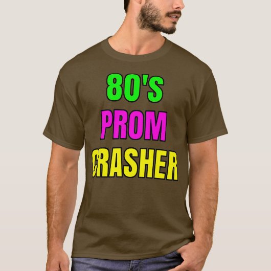 Prom Crasher Fun 80's Prom Throwback Party T-shirt (Voorkant)