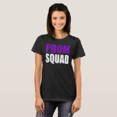 Prom Squad - A Group Prom Friends, Teams, Clubs_3 T-shirt (Voorkant volledig)