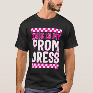 Promenade Dit is mijn Prom Dress T-shirt Funny Sch
