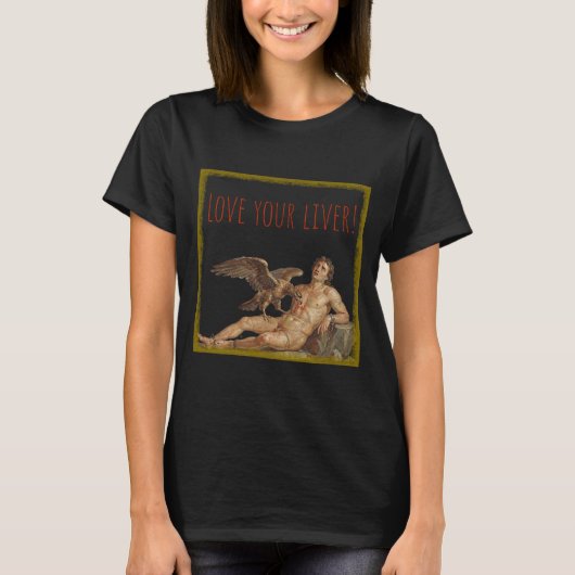 Prometheus: Hou van je Lever! T-shirt (Voorkant)
