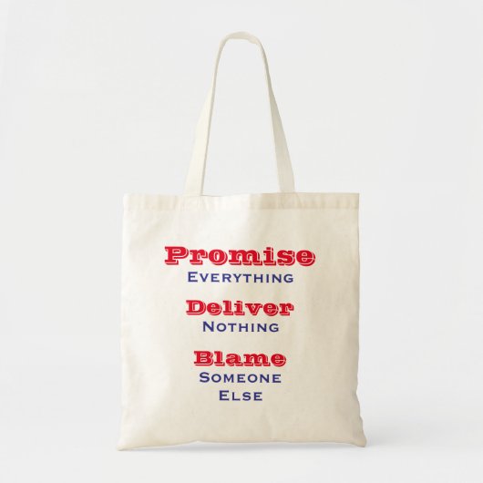Promise Everything Deliver Nothing Political       Tote Bag (Voorkant)