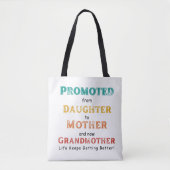 Promoted from Daughter to Mother and now.. Tote Bag (Voorkant)