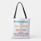 Promoted from Daughter to Mother and now.. Tote Bag (Achterkant)