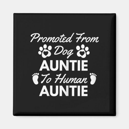 Promoted From Dog Aunt To Human Aunt Cute Auntie N Magneet (Voorkant)