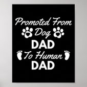 Promoted From Dog Dad To Human Dad New Dad Announc Poster (Voorkant)