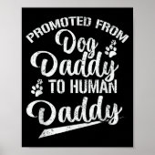 Promoted From Dog Daddy To Human Daddy Funny New D Poster (Voorkant)