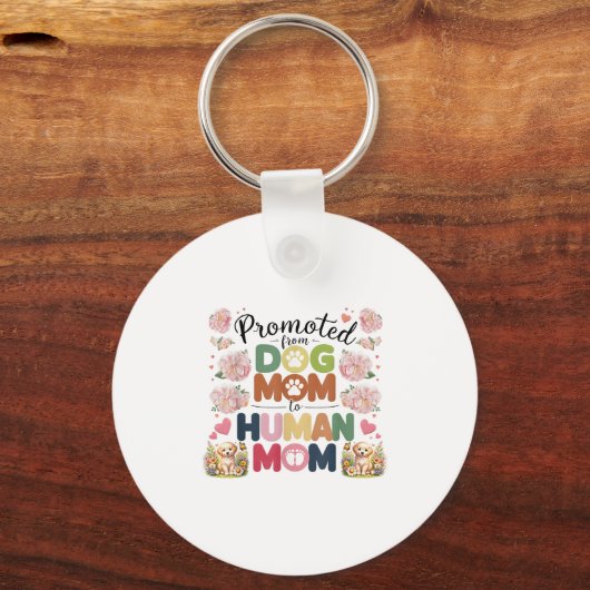 Promoted From Dog Mom To Human Moms Mothers Day Ne Sleutelhanger (Voorkant)