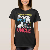 Promoted from dog uncle to human uncle Promoted to T-shirt (Voorkant)