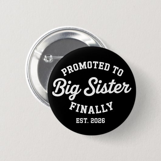 Promoted To Big Sister Finally 2026 Pregnancy Baby Ronde Button 5,7 Cm (Voorkant /achterkant)