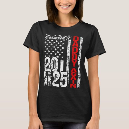Promoted to Daddy Again 2025 American Flag Soon Da T-shirt (Voorkant)