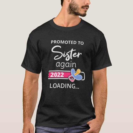 Promoted To Sister Again 2022 Loading T-shirt (Voorkant)