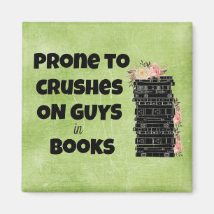 Prone aan Crushes op Kerels in Boeken Magneet