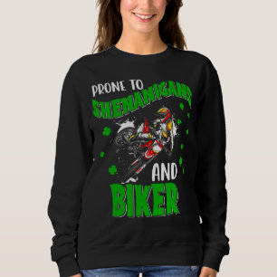 Prone to Shenanigans and Biker Funny St Patrick's Trui