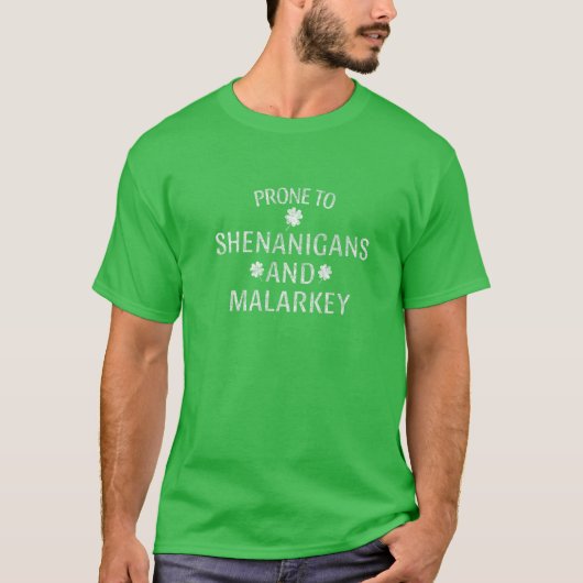 Prone to Shenanigans and Malarkey Funny Irish Prid T-shirt (Voorkant)