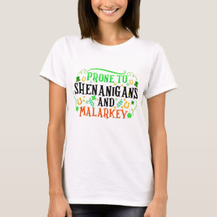 Prone to Shenanigans and Malarkey Funny Irish Prid T-shirt