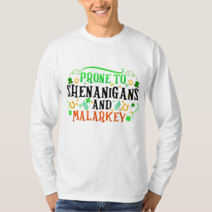 Prone to Shenanigans and Malarkey Funny Irish Prid T-shirt
