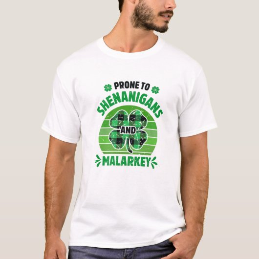 Prone to Shenanigans and Malarkey Funny St Patrick T-shirt (Voorkant)