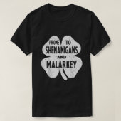 Prone to Shenanigans and Malarkey Funny St Patrick T-shirt (Design voorkant)