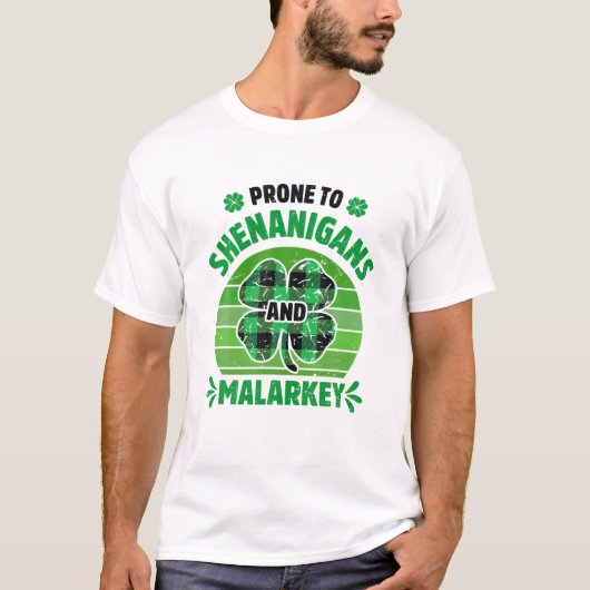 Prone to Shenanigans and Malarkey Funny St Patrick T-shirt (Voorkant)