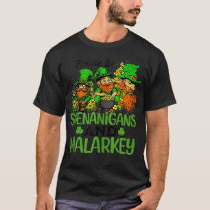 Prone to Shenanigans and Malarkey Funny St Patrick T-shirt
