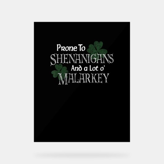 Prone to Shenanigans and Malarkey Funny St Pats Da Acryl Bord (Voorkant)