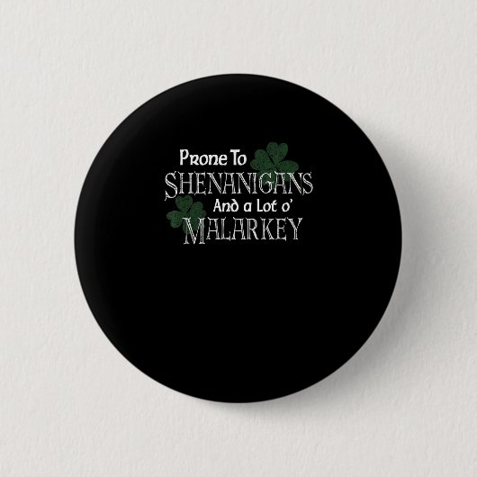 Prone to Shenanigans and Malarkey Funny St Pats Da Ronde Button 5,7 Cm (Voorkant)
