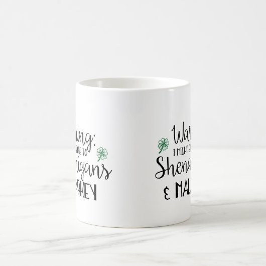 Prone to Shenanigans and Malarkey Koffiemok (Center)