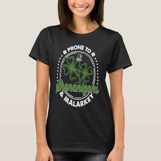 Prone To Shenanigans And Malarkey Shamrock St Patr T-shirt (Voorkant)