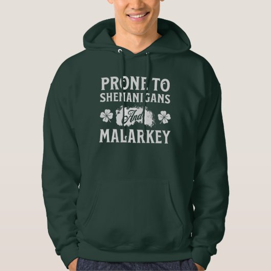 Prone to Shenanigans and Malarkey St Patrick's Day Hoodie (Voorkant)